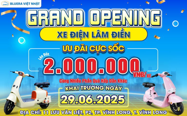 Khai Trương Chính Thức Đại Lý Xe Điện Chính Hãng Bluera Việt Nhật Lâm Điền Tại Tp.Vĩnh Long