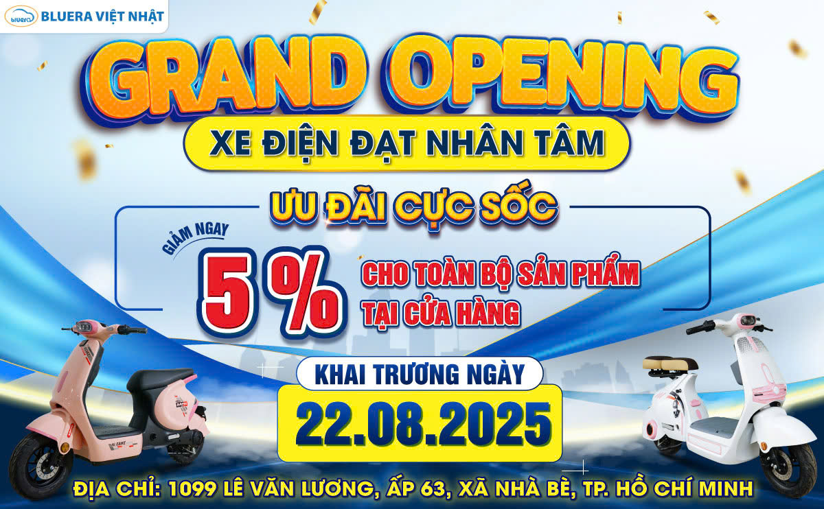 Coming Soon: Khai Trương Cửa Hàng Xe Điện Bluera Việt Nhật Chính Hãng Thành Ý Tại TP. Hồ Chí Minh 3 Tưng Bừng Khai Trương Xe Điện Chính Hãng Bluera Việt Nhật Đạt Nhân Tâm Tại Nhà Bè