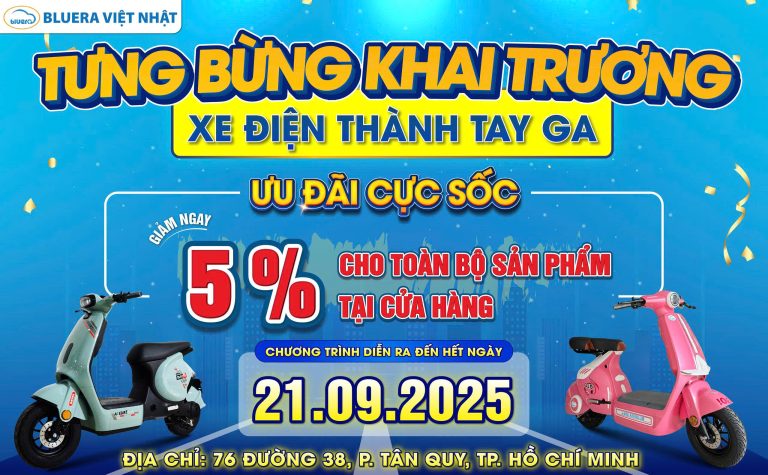 Tưng Bừng Khai Trương Cửa hàng Xe Điện Chính Hãng Bluera Việt Nhật Thành Tay Ga – Nhiều Ưu Đãi Đặc Biệt Chờ Bạn Đến